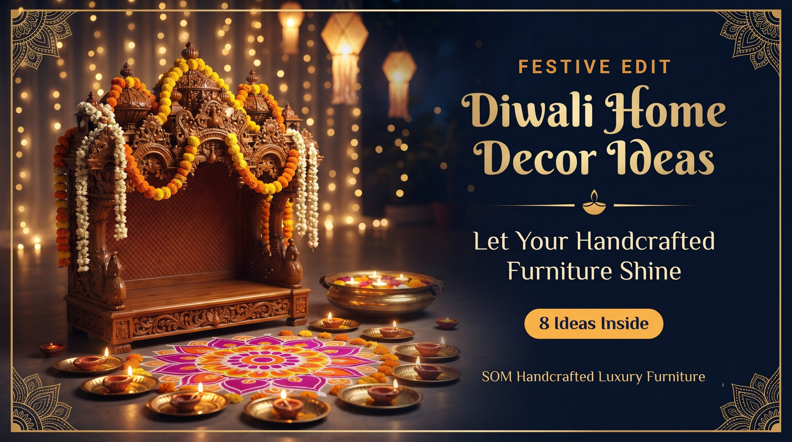 8 Diwali Home Decor Ideas to Make Your Handcrafted Furniture Shine This Festive Season